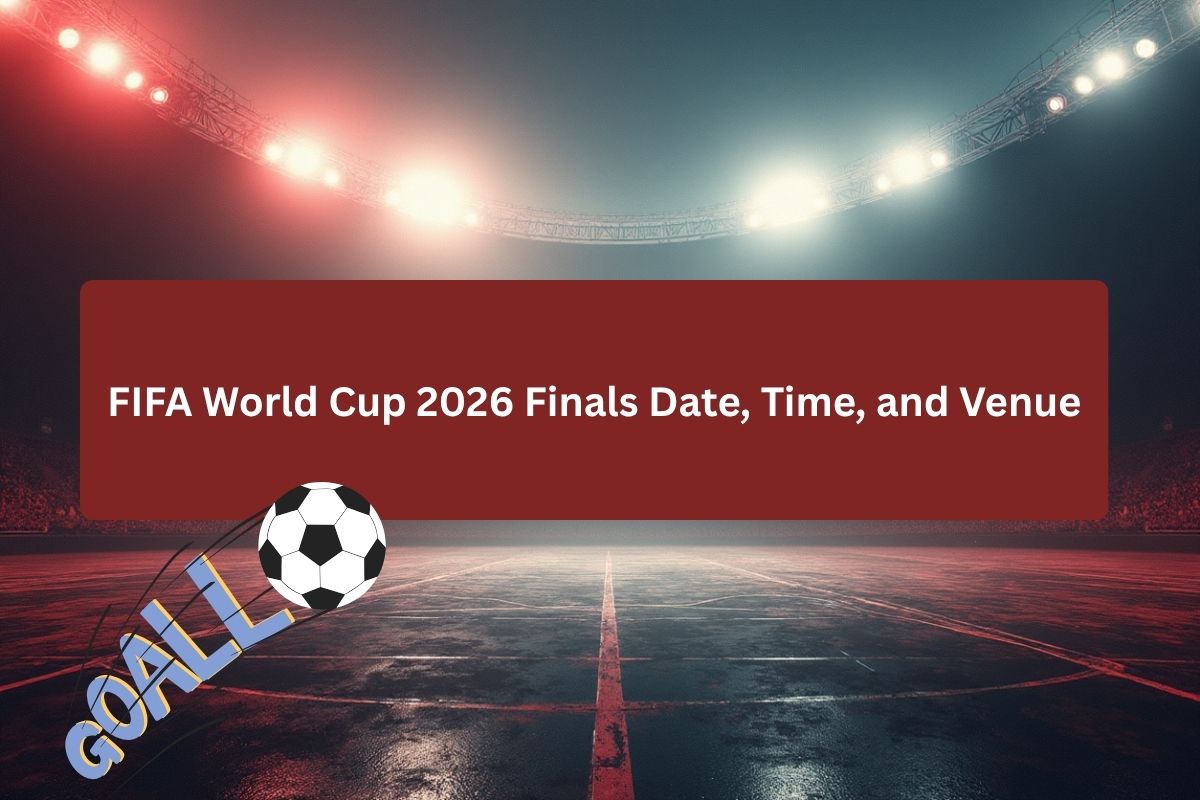 FIFA World Cup 2026 Finals Date, Time, Venue, and Match Rules