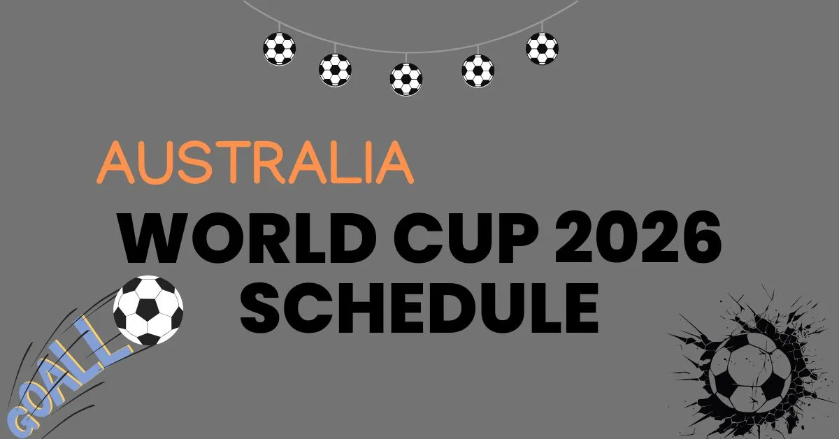 Australia Schedule for FIFA World Cup 2026
