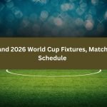 England 2026 World Cup Fixtures, Matches & Schedule