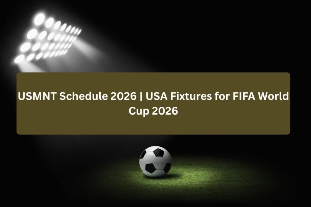 USMNT Schedule 2026 fifa world cup