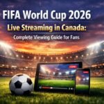 FIFA World Cup 2026 Live Streaming in Canada